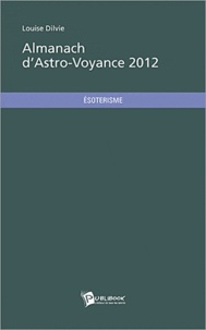 Louise Dilvie - Almanach d'astro-voyance 2012.