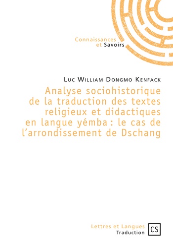 Analyse sociohistorique de la traduction des textes religieux et didactiques en langue yémba : le cas de l'arrondissement de Dschang