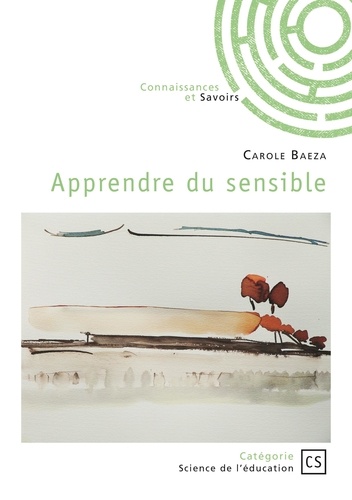 Carole Baeza - Apprendre du sensible.