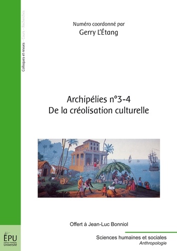 Gerry L'Etang - Archipélies N° 3-4 : De la créolisation culturelle.