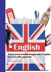 Astuces pour vous aider à apprendre l'anglais, une nouvelle approche
