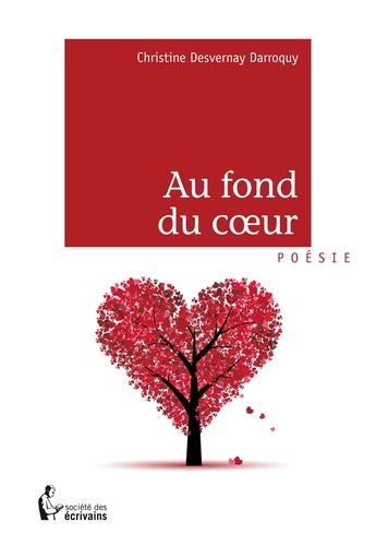 Christine Desvernay Darroquy - Au fond du coeur.