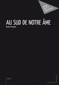 Nicolas Maradan - Au sud de notre âme.