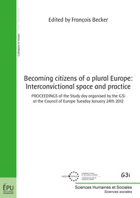 François Becker - Becoming citizens of a plural Europe: interconvictional spaces and practices - Proceedings of the study day at the Council of Europe, Tuesday January 24th 2012.