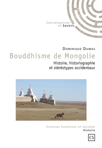 Dominique Dumas - Bouddhisme de Mongolie - Histoire, historiographie et stéréotypes occidentaux.