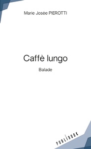 Marie Josée Pierotti - Caffè lungo - Balade.