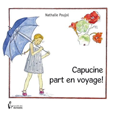 Nathalie Poujol - Capucine part en voyage.