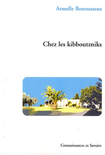 Armelle Bonnasseau - Chez les kibboutzniks.