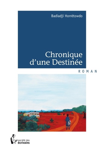 Badiadji Horretowdo - Chronique d'une destinée.