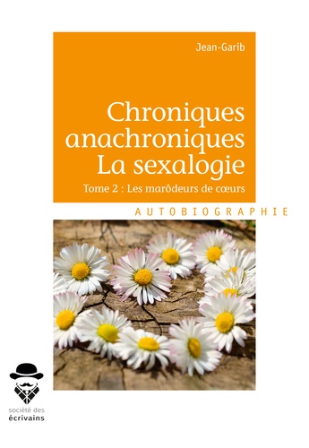 Chroniques anachroniques - La sexalogie. Tome II : les marôdeurs de coeurs