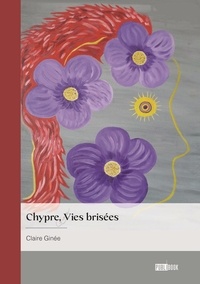 Claire Ginee - Chypre, vies brisées.