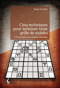 Khoan Vo Khac - Cinq techniques pour terminer toute grille de sudoku.