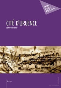 Dominique Peltier - Cité d'urgence.