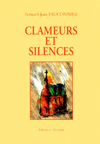Bernard-Jean Fauconnier - Clameurs et silences.
