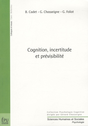 Bernard Cadet - Cognition, incertitude et prévisibilité.