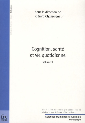 Gérard Chasseigne - Cognition, Santé et Vie Quotidienne - Volume 3.
