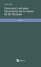 Robert Bézy - Comment redresser l economie de la france et de l europe.