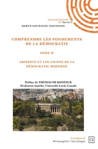 Hervé Goupayou Goupayou - Comprendre les fondements de la démocratie - Tome 2, Aristote et les jalons de la démocratie moderne.