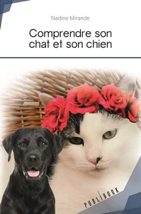 Comprendre son chat et son chien
