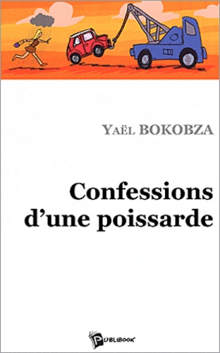 Yaël Bokobza - Confessions d'une poissarde.