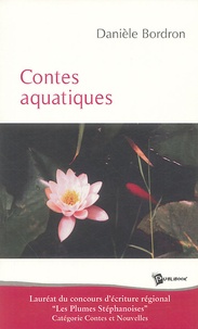 Danièle Bordron - Contes aquatiques.
