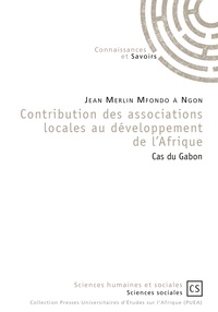 Merlin Mfondo a Ngon - Contribution des associations locales au développement de l'Afrique - Cas du Gabon.