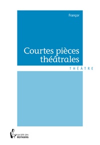  Françor - Courtes pièces théâtrales.