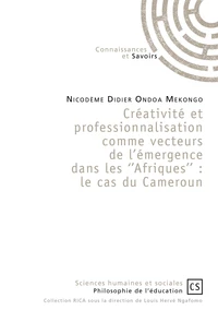 Créativité et professionnalisation comme vecteurs de l'émergence dans les ''Afriques''