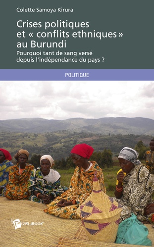 Colette Samoya Kirura - Crises politiques et «conflits ethniques» au Burundi.