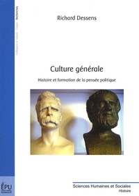 Richard Dessens - Culture générale - Histoire et formation de la pensée politique.