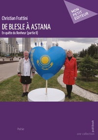 Christian Frattini - De Blesle à Astana - En quête de bonheur, partie II.