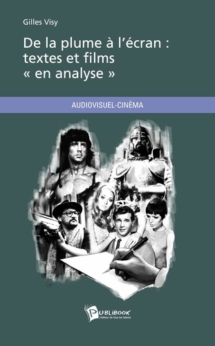 Gilles Visy - De la plume à l'écran - Textes et fims "en analyse".