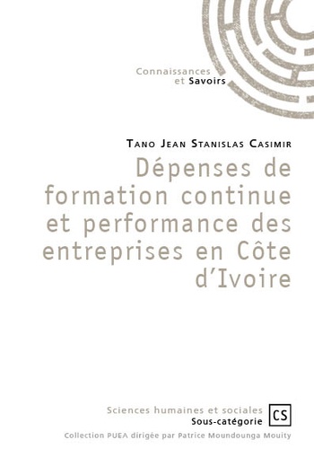 Tano Jean Stanislas Casimir - Dépenses de formation continue et performance des entreprises en Côte d'Ivoire.