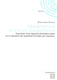 Dassoundo Atinho - Dépréciations de l'écart d'acquisition - Propositions d'une approche d'évaluation basée sur la réalisation des hypothèses formulées par l'acquéreur.