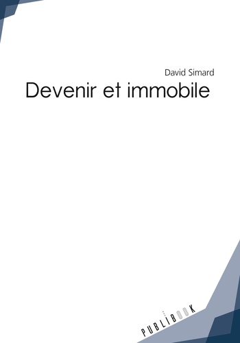 David Simard - Devenir et immobile.