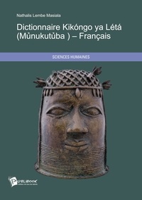 Nathalis Lembe Masiala - Dictionnaires Kikongo ya létà-français.