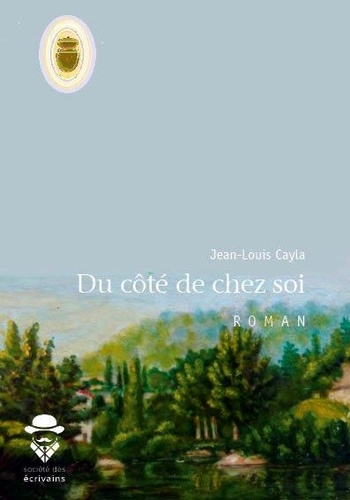 Jean-Louis Cayla - Du côté de chez soi.