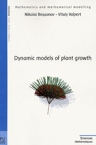 Nikolaï Bessonov et Vitaly Volpert - Dynamic models of plant growth - Mathematics and mathematical modelling.