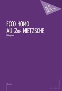 Eli Mogharei - Ecco Homo au 2bis Nietzsche.