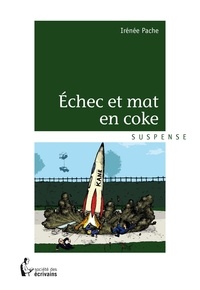 Irénée Pache - Echec et mat en coke.