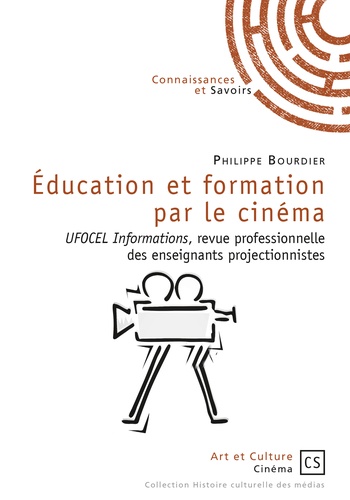 Education et formation par le cinéma. UFOCEL Informations, revue professionnelle des enseignants projectionnistes