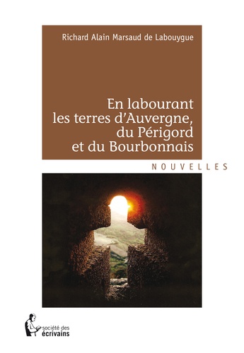 En labourant les terres d'auvergne, du périgord et du bourbonnais