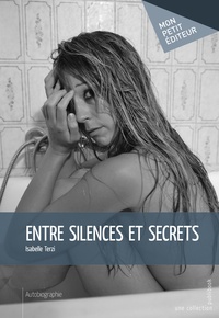 Isabelle Terzi - Entre silences et secrets.