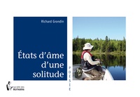 Richard Grondin - États d'âme d'une solitude.
