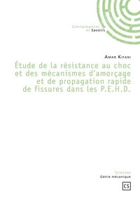 Etude de la résistance au choc et des mécanismes d'amorçage et de propagation rapide de fissures dans les P.E.H.D.
