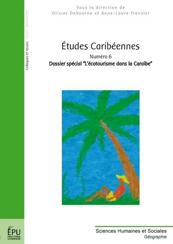 Olivier Dehoorne et Anne-Laure Transler - Etudes caribéennes N° 6 : L'écotourisme dans la Caraïbe.