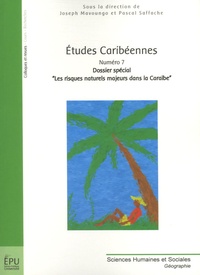 Joseph Mavoungo et Pascal Saffache - Etudes caribéennes N° 7 : Les risques naturels majeurs dans la Caraïbe.