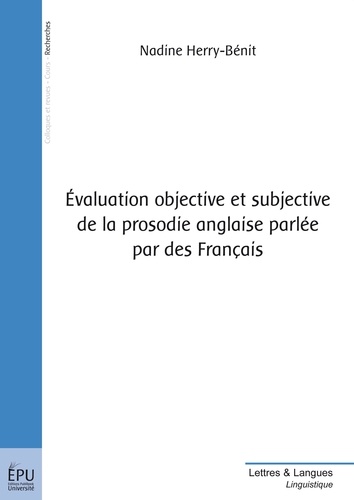 Nadine Herry-Bénit - Evaluation objective et subjective de la prosodie anglaise parlée par des Français.
