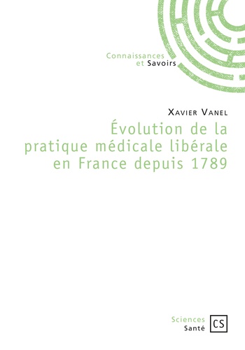Evolution de la pratique médicale libérale en France depuis 1789