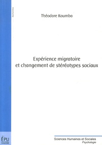 Théodore Koumba - Expérience migratoire et changement de stéréotypes sociaux.